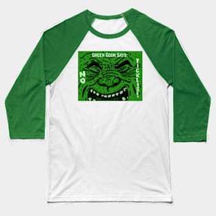 Green Goon Says Baseball T-Shirt